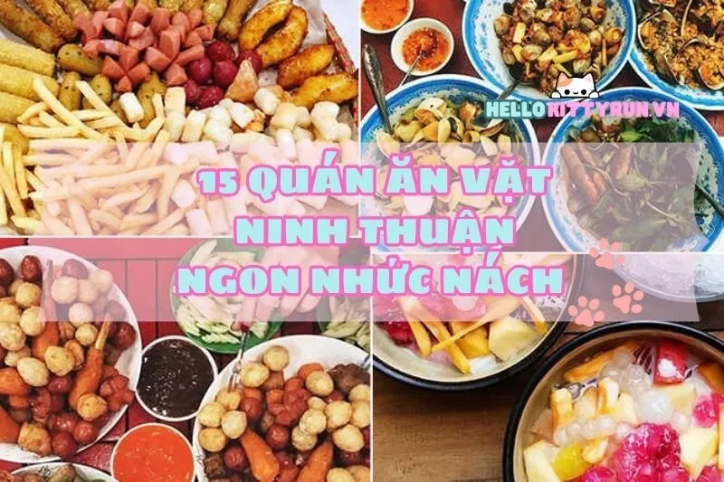15 Quán Ăn Vặt Ninh Thuận Ngon Nhức Nách Không Thể Bỏ Lỡ 2025