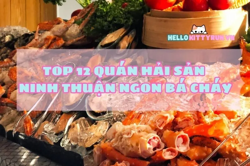 Top 12 quán hải sản Ninh Thuận ngon ngất ngây 2025