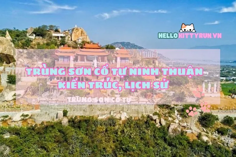 Trùng Sơn Cổ Tự Ninh Thuận: Kiến Trúc, Lịch Sử