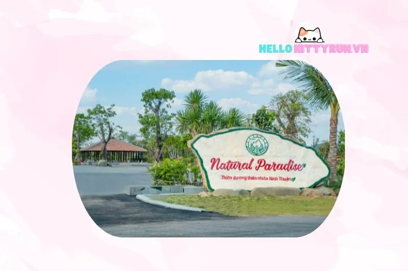 Tổng quan về Khu du lịch Natural Paradise Ninh Thuận